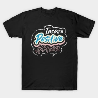 Inspire Positive Action T-Shirt